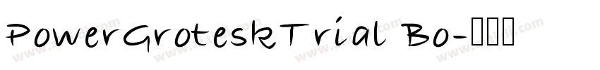 PowerGroteskTrial Bo字体转换